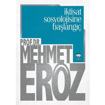 İktisat Sosyolojisine Başlangıç - Mehmet Eröz