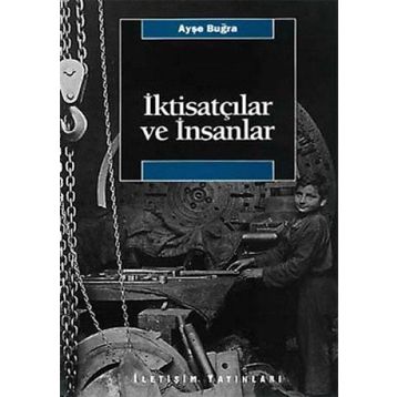 İKTİSATÇILAR VE İNSANLAR - AYŞE BUĞRA