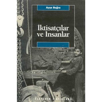 İKTİSATÇILAR VE İNSANLAR - AYŞE BUĞRA