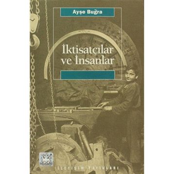 İKTİSATÇILAR VE İNSANLAR - AYŞE BUĞRA