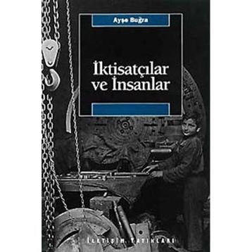 İKTİSATÇILAR VE İNSANLAR - AYŞE BUĞRA