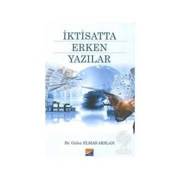 İktisatta Erken Yazılar - Gülen Elmas Arslan