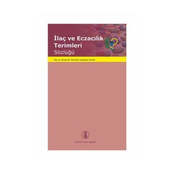 İlaç ve Eczacılık Terimleri Sözlüğü - kollektif