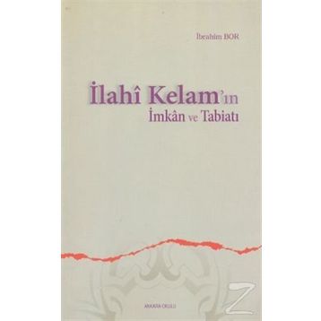 İLAHÎ KELAM'IN İMKÂN VE TABİATI - İBRAHİM BOR