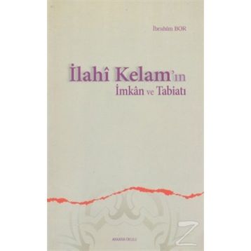 İLAHÎ KELAM'IN İMKÂN VE TABİATI - İBRAHİM BOR