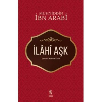 İLAHİ AŞK - MUHYIDDIN İBN ARABI