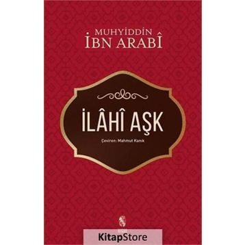 İLAHİ AŞK - MUHYIDDIN İBN ARABI