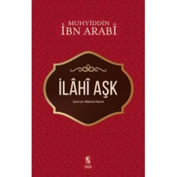İLAHİ AŞK - MUHYIDDIN İBN ARABI