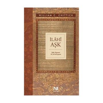İlahi Aşk - William C. Chittick