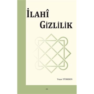 İlahi Gizlilik / Yaşar Türkben