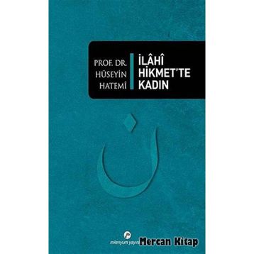 İLAHI HIKMETTE KADIN - HÜSEYIN HATEMÎ