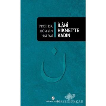 İLAHI HIKMETTE KADIN - HÜSEYIN HATEMÎ
