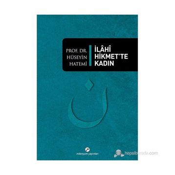 İLAHI HIKMETTE KADIN - HÜSEYIN HATEMÎ