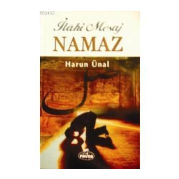 İLAHİ MESAJ NAMAZ - HARUN ÜNAL
