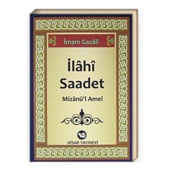 İLAHI SAADET MIZANÜ'L AMEL - İMAM GAZZÂLÎ