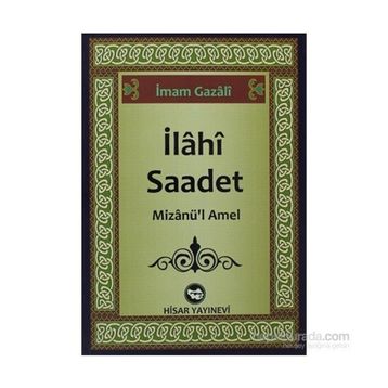 İLAHI SAADET MIZANÜ'L AMEL - İMAM GAZZÂLÎ