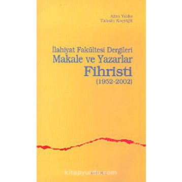 İLAHİYAT FAKÜLTESİ DERGILERI MAKALE VE YAZARLAR FIHRISTI(1952-2002) - ALIM YILDIZ, TAHSIN KOÇYİĞİT
