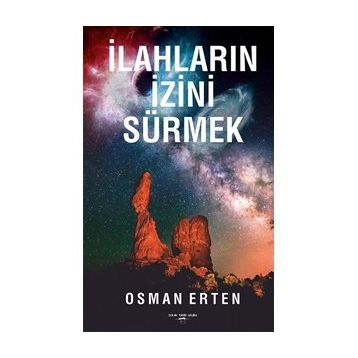 İlahların İzini Sürmek - Osman Erten