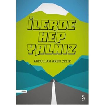 İlerde Hep Yalnız - Abdullah Aren Çelik