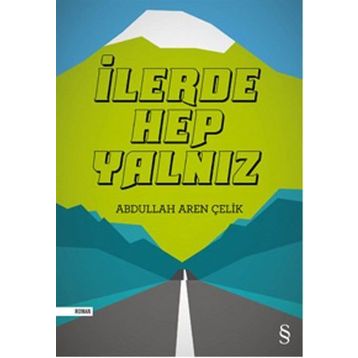 İlerde Hep Yalnız - Abdullah Aren Çelik