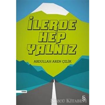 İlerde Hep Yalnız - Abdullah Aren Çelik