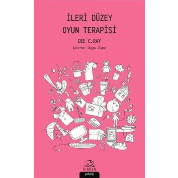 İleri Düzey Oyun Terapisi - Dee C. Ray