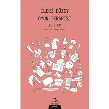 İleri Düzey Oyun Terapisi - Dee C. Ray