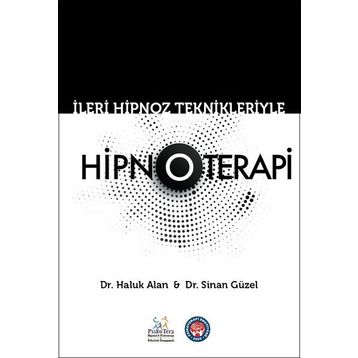 İleri Hipnoz Teknikleriyle Hipnoterapi - Haluk Alan