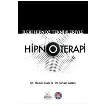 İleri Hipnoz Teknikleriyle Hipnoterapi - Haluk Alan