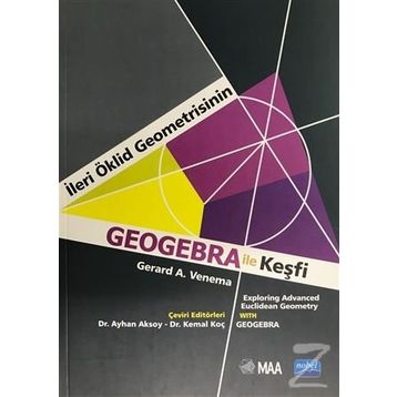 İleri Öklid Geometrisinin Geogebra İle Keşfi Gerard A. Venema