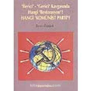 İLERİCİ-GERICI KAVGASINDA HANGI RESTORASYON? HANGI KOMÜNİST PARTI? - SIRRI ÖZTÜRK