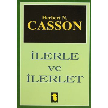 İLERLE VE İLERLET - HERBERT CASSON