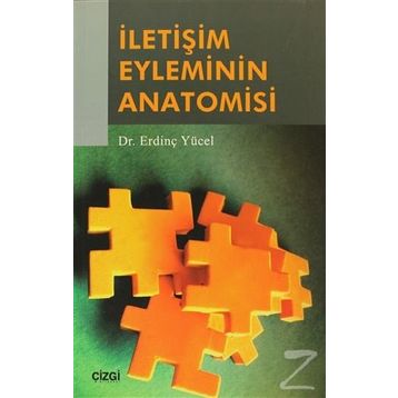 İLETİŞİM EYLEMININ ANATOMISI - ERDİNÇ YÜCEL
