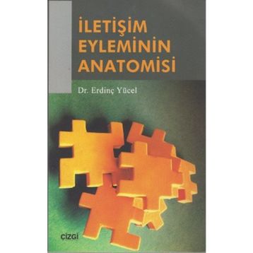 İLETİŞİM EYLEMININ ANATOMISI - ERDİNÇ YÜCEL
