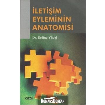 İLETİŞİM EYLEMININ ANATOMISI - ERDİNÇ YÜCEL