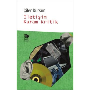 İLETIŞIM KURAM KRITIK - ÇILER DURSUN