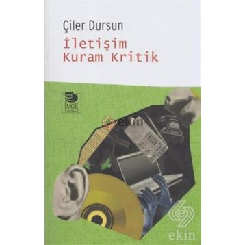 İLETIŞIM KURAM KRITIK - ÇILER DURSUN