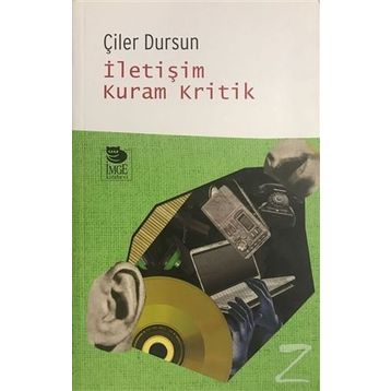İLETIŞIM KURAM KRITIK - ÇILER DURSUN