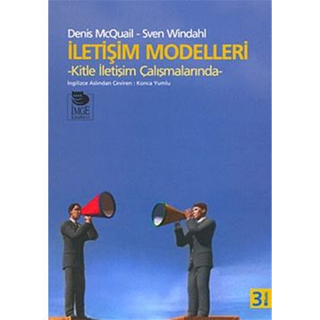 İLETİŞİM MODELLERI KITLE İLETİŞİM ÇALIŞMALARINDA - SVEN WINDAHL;DENIS MCQUAIL