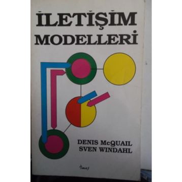 İLETİŞİM MODELLERI KITLE İLETİŞİM ÇALIŞMALARINDA - SVEN WINDAHL;DENIS MCQUAIL