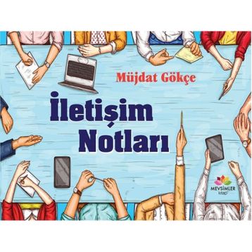 İletişim Notları - Müjdat Gökçe