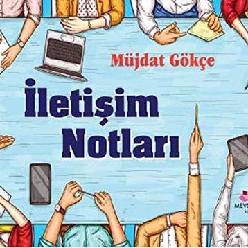 İletişim Notları - Müjdat Gökçe