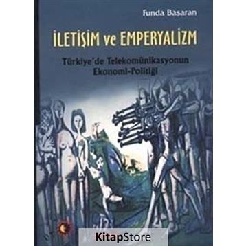 İLETİŞİM VE EMPERYALIZM - FUNDA BAŞARAN