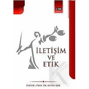 İletişim ve Etik - Gülbuğ Erol