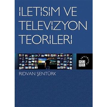 İletişim Ve Televizyon Teorileri - Rıdvan Şentürk