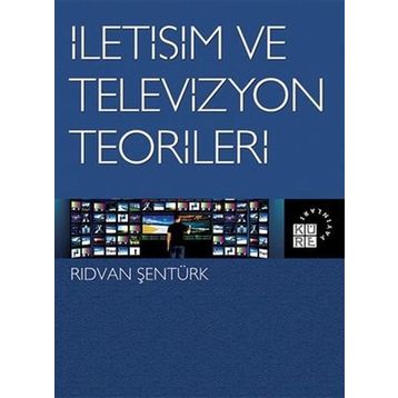 İletişim Ve Televizyon Teorileri - Rıdvan Şentürk
