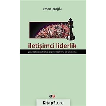 İLETİŞİMCİ LIDERLIK - ERHAN EROĞLU