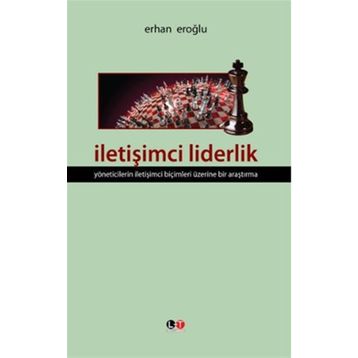 İLETİŞİMCİ LIDERLIK - ERHAN EROĞLU