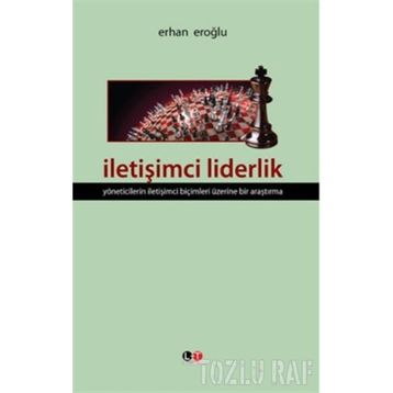 İLETİŞİMCİ LIDERLIK - ERHAN EROĞLU