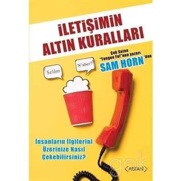 İletişimin Altın Kuralları - Sam Horn